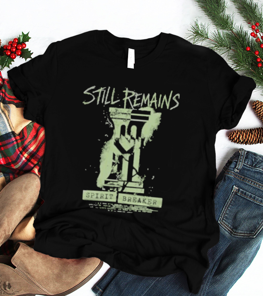 Still Remains Spirit Breaker Splatter Dripping T-Shirt