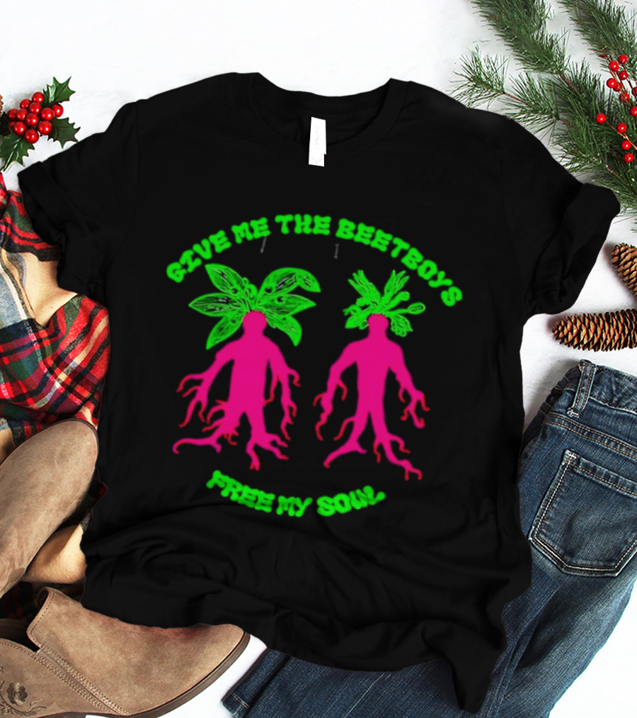 Give Me The Beetboys Free My Soul Vibrant Beetroot Figures T-Shirt