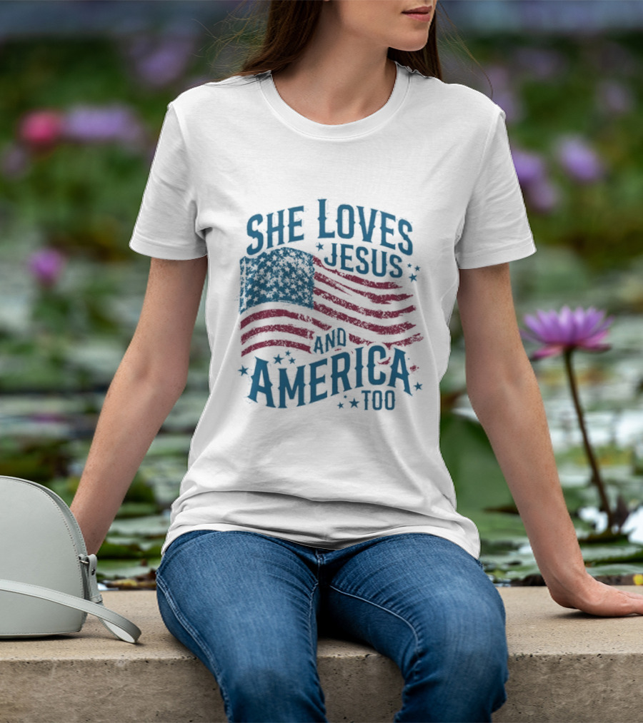 She Loves Jesus And America Too Patriotic Flag Stars T-Shirt