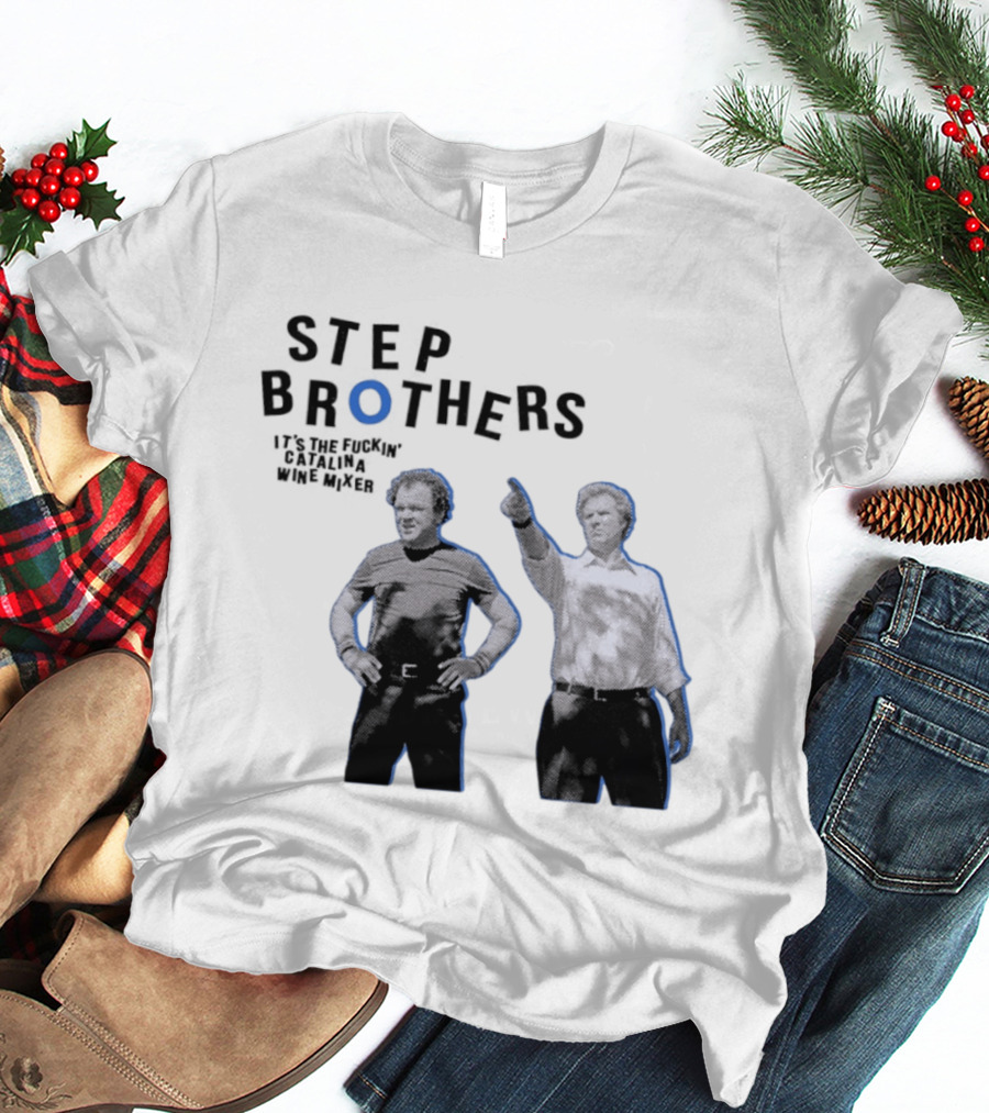 Step Brothers Will Ferrell John C Reilly Catalina Wine Mixer T-Shirt