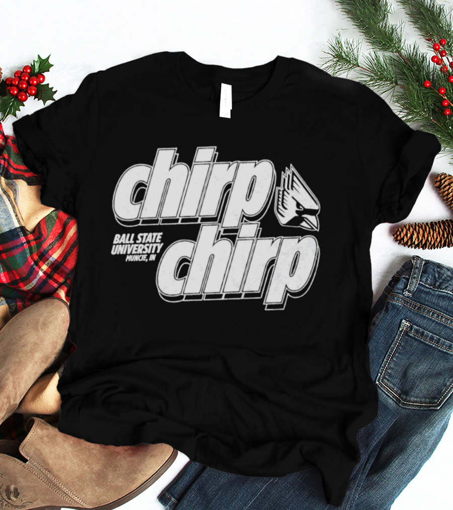 Ball State University Chirp Chirp Muncie Indiana T-Shirt