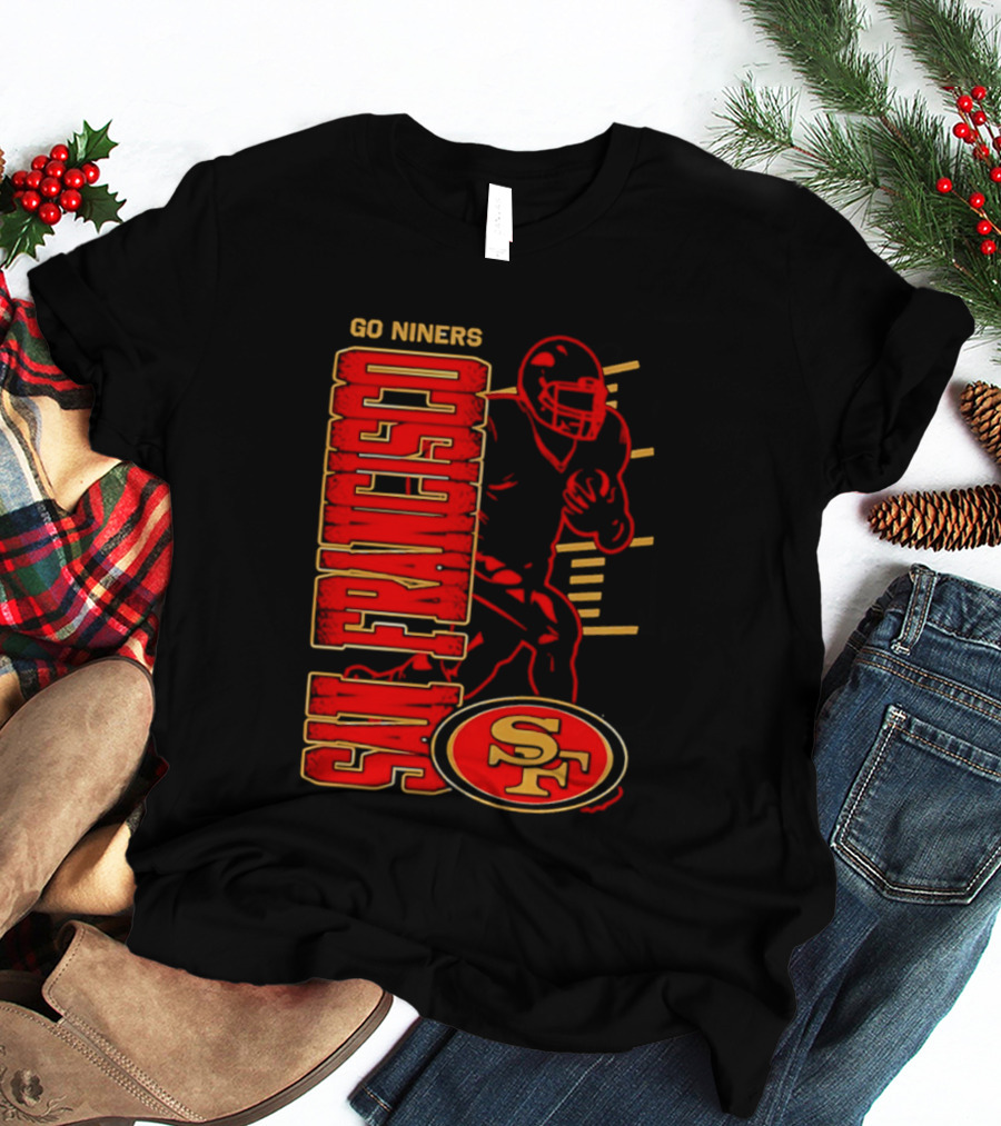 Go Niners San Francisco 49ers SF Football Team Spirit T-Shirt