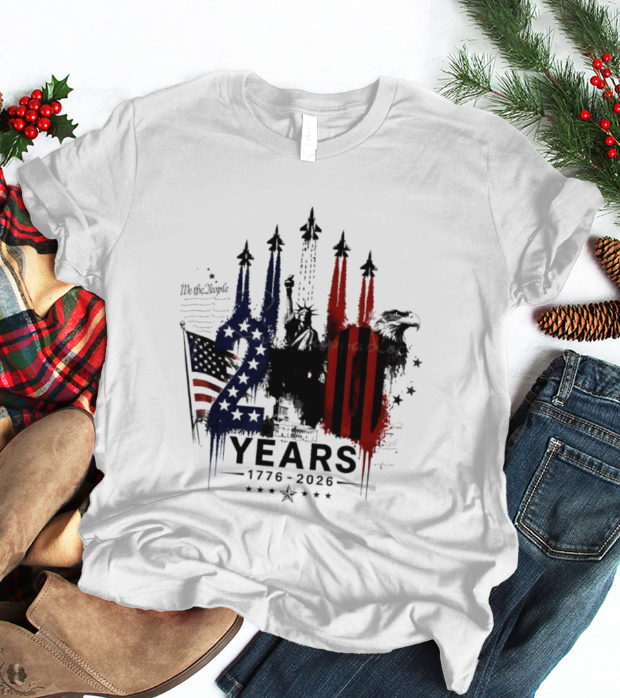 Semiquincentennial 250 Years 1776 2026 USA We The People Fireworks Statue Of Liberty Bald Eagle American Flag T-Shirt