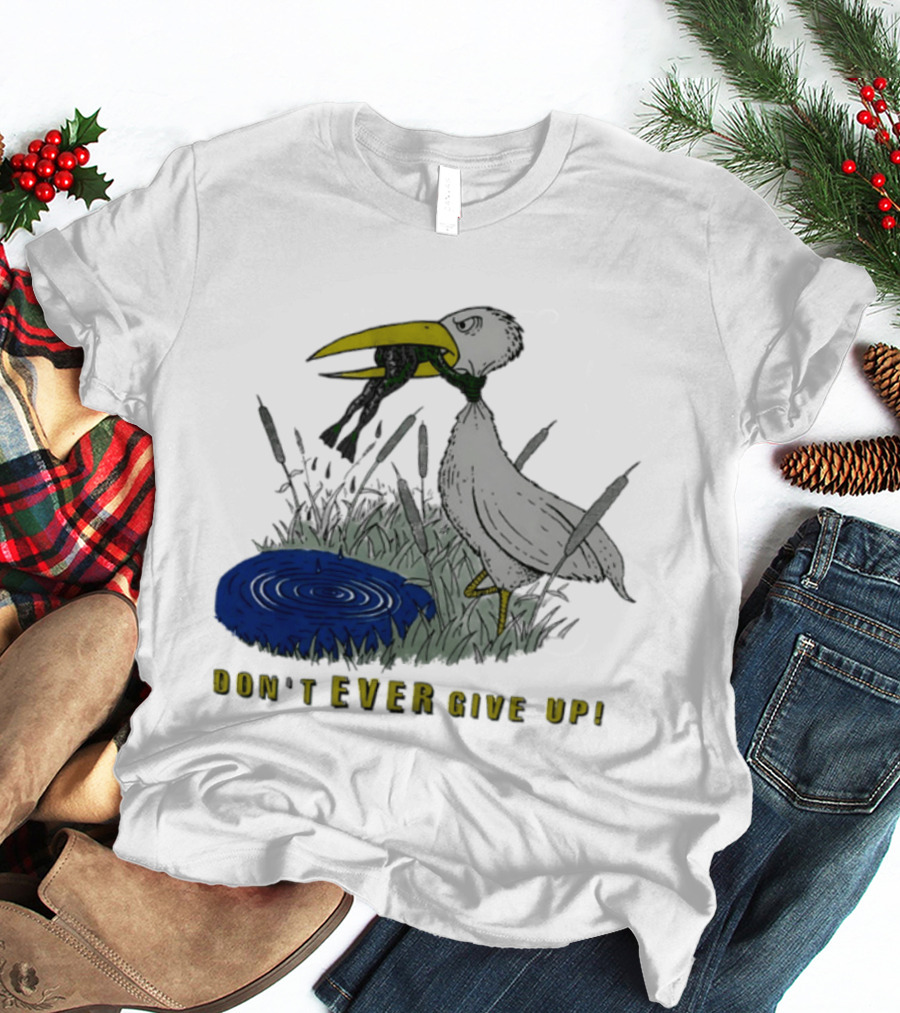 Heron And Frog Don't Ever Give Up Motivational Wildlife Scene T-Shirt