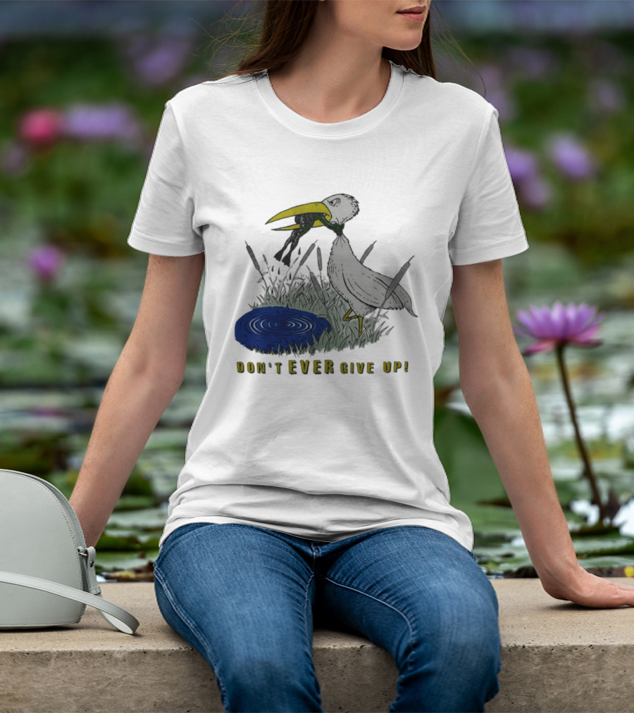 Heron And Frog Don't Ever Give Up Motivational Wildlife Scene T-Shirt