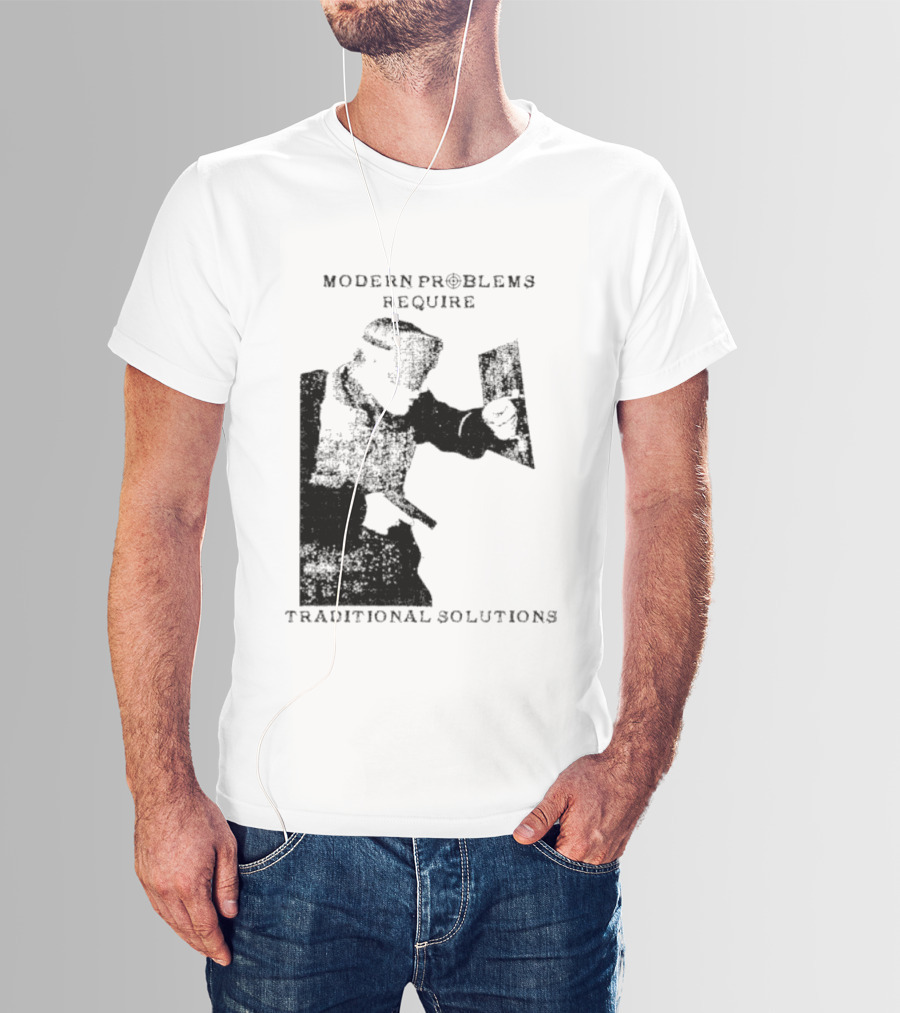 Modern Problems Require Traditional Solutions Nostalgic Warrior T-Shirt