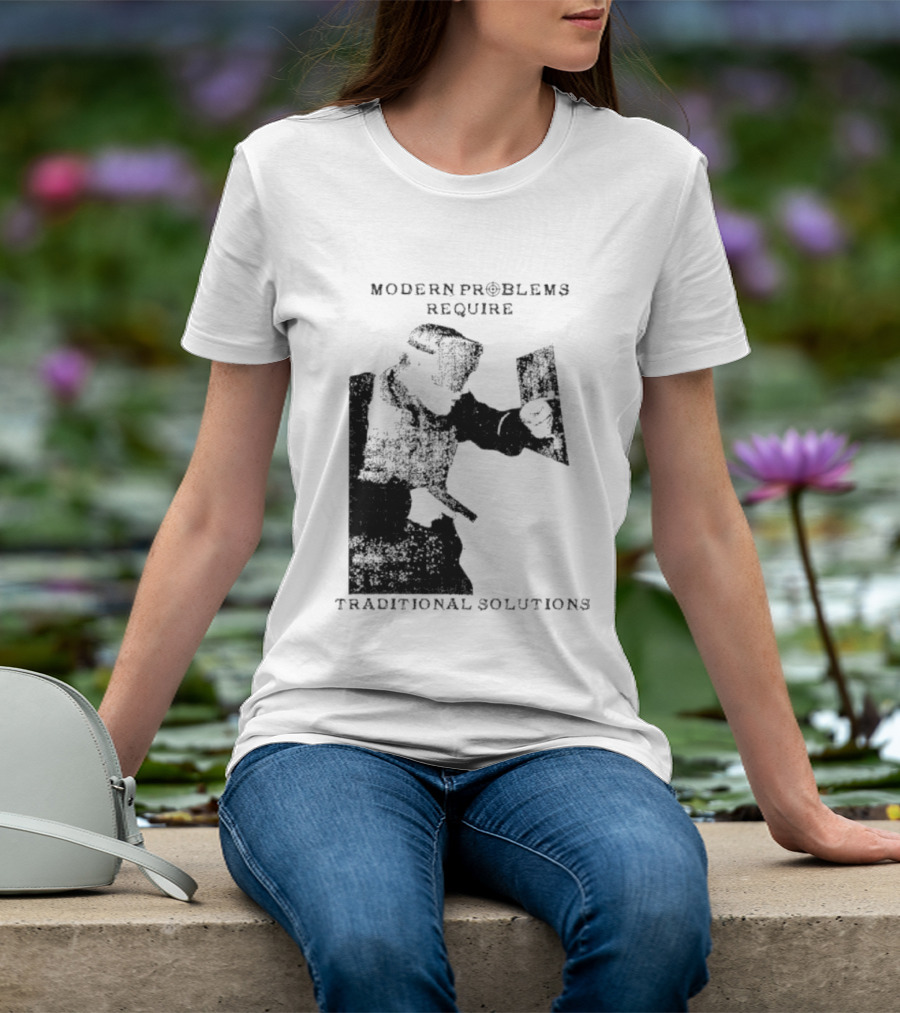 Modern Problems Require Traditional Solutions Nostalgic Warrior T-Shirt