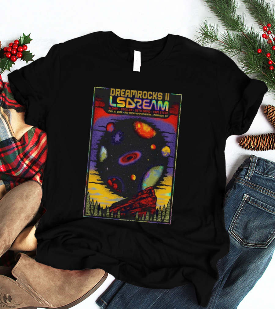 DREAMROCKS II LSDREAM Elohim Steller Seth David Cam Steen May 16 2026 Red Rocks Amphitheatre Morrison CO T-Shirt
