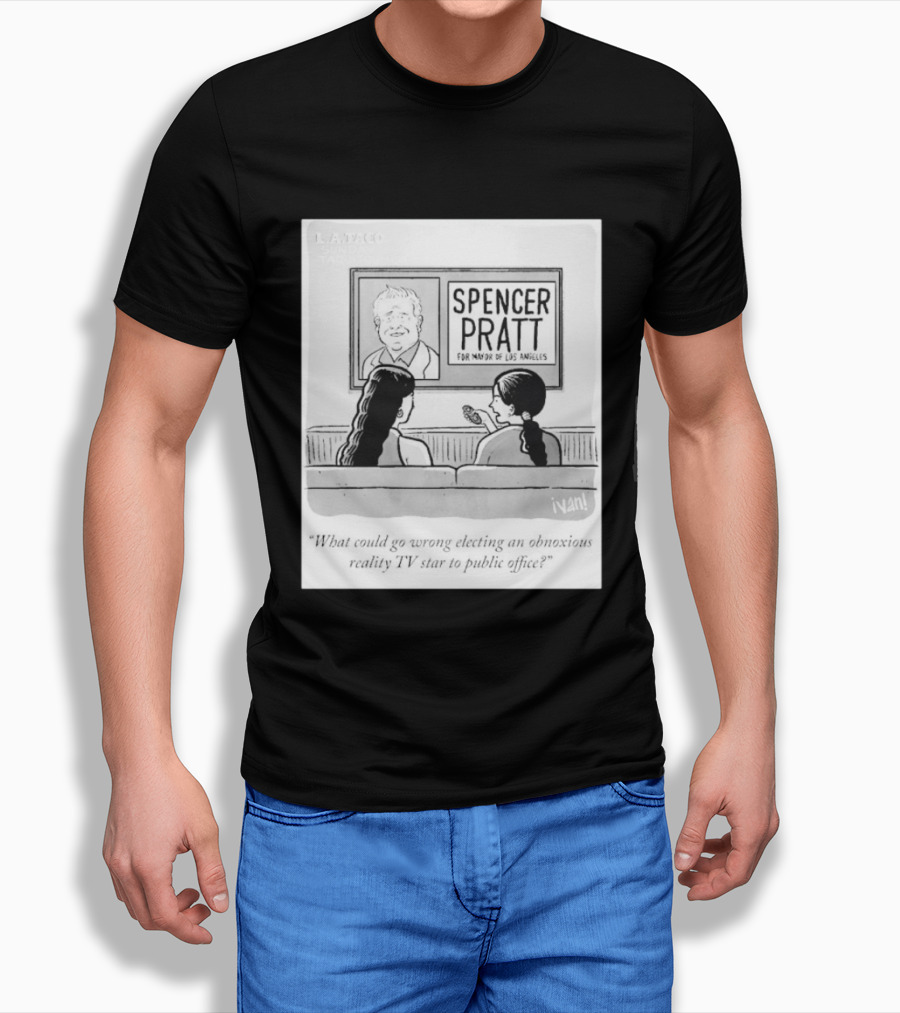Spencer Pratt For Mayor Of Los Angeles Reality TV Star Public Office Question T-Shirt