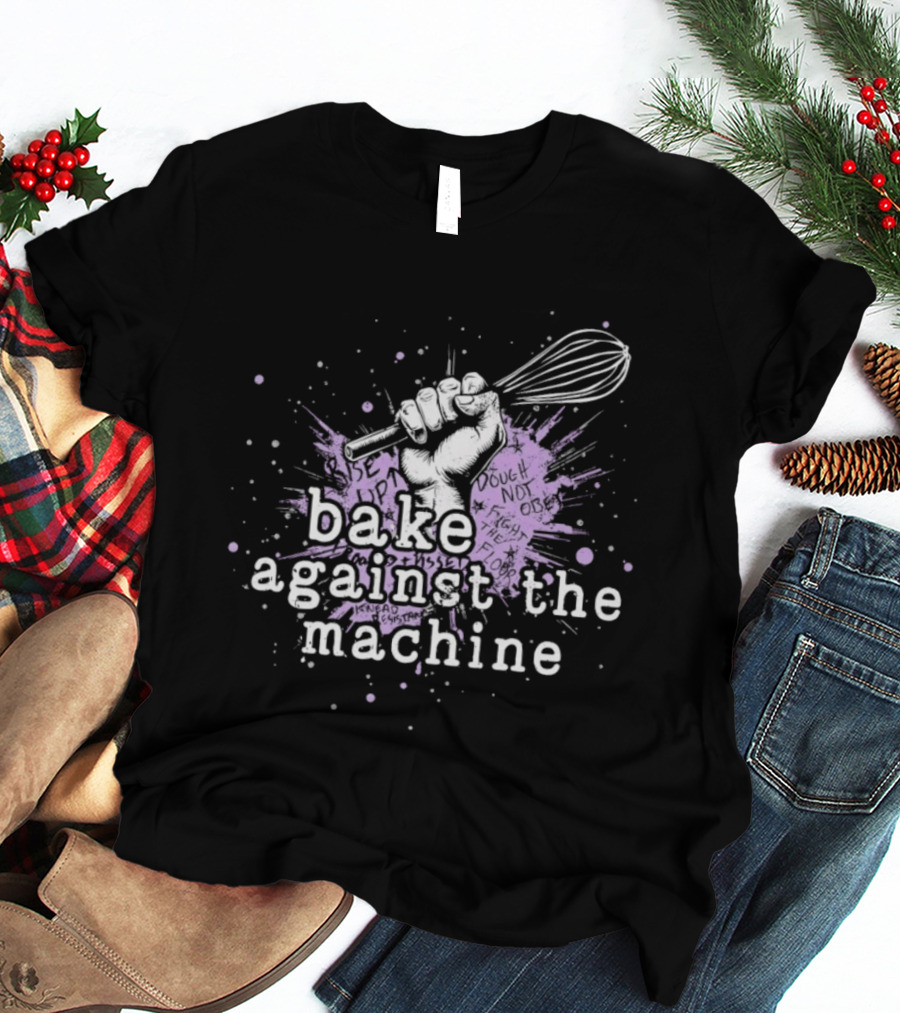 Bake Against The Machine Fist Whisk Revolution T-Shirt