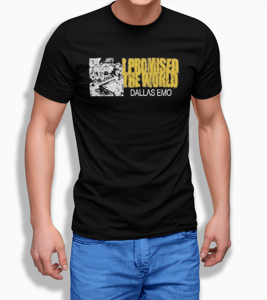 I Promised The World Dallas Emo Music T-Shirt