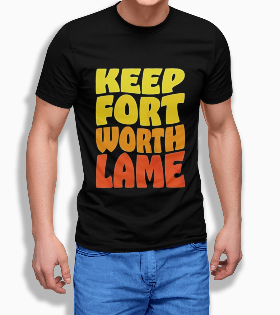 Keep Fort Worth Lame Retro Colorful T-Shirt