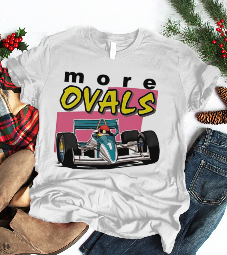 More Ovals Race Car Motorsport Racer T-Shirt