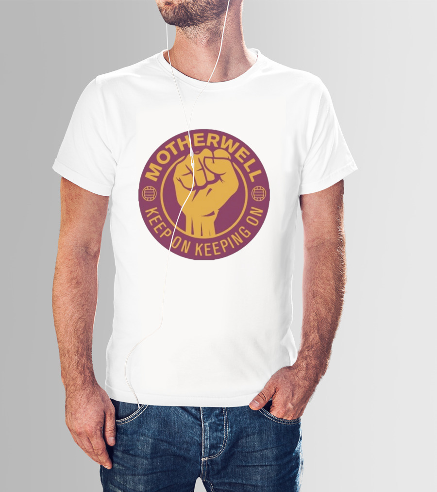 Motherwell Keep On Keeping On Fist Emblem Football Team T-Shirt