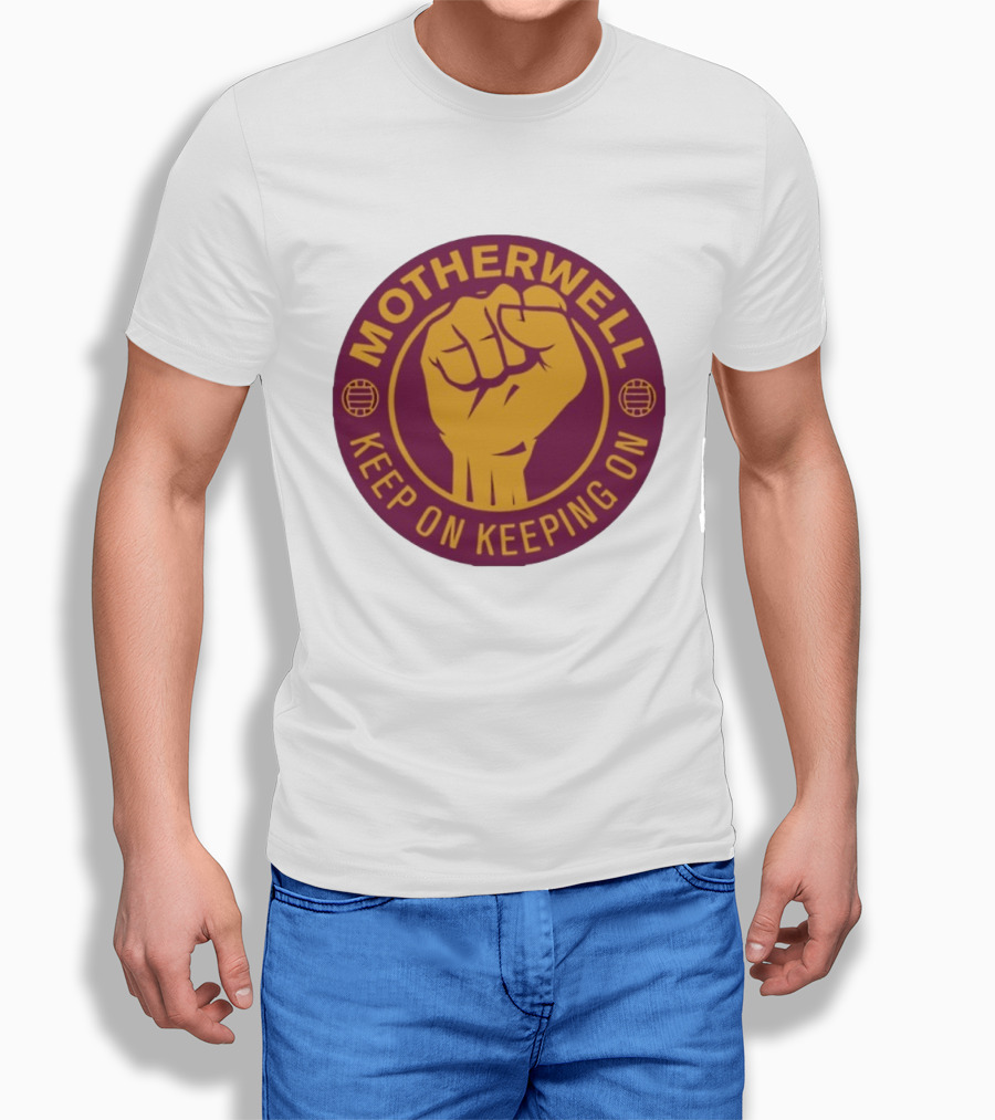 Motherwell Keep On Keeping On Fist Emblem Football Team T-Shirt