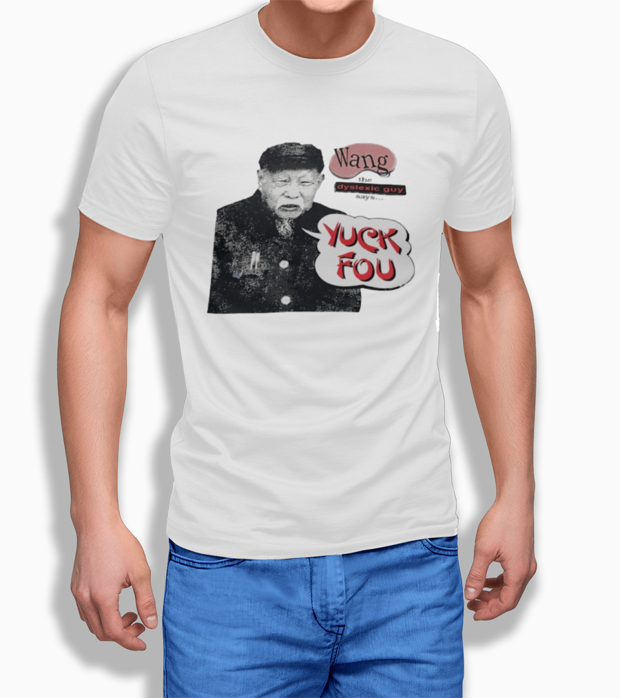 Wang Dyslexic Guy Yuck Fou T-Shirt