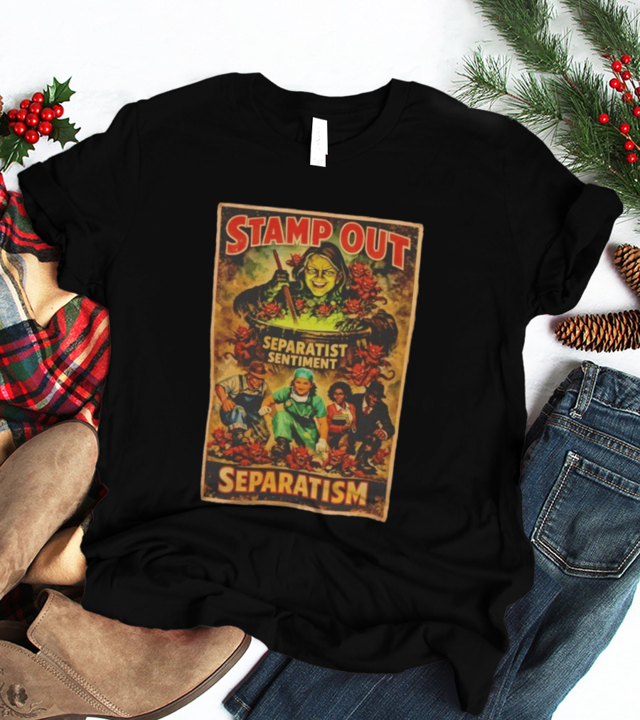 Stamp Out Separatist Sentiment Witch Cauldron Scene T-Shirt
