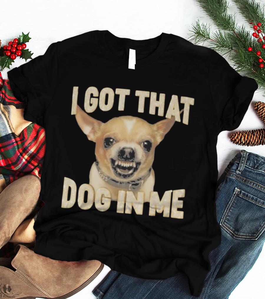 Kike Hernandez I Got That Dog In Me Chihuahua Face T-Shirt