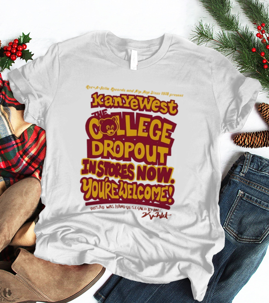 Kanye West College Dropout Bear In Stores Now You're Welcome T-Shirt