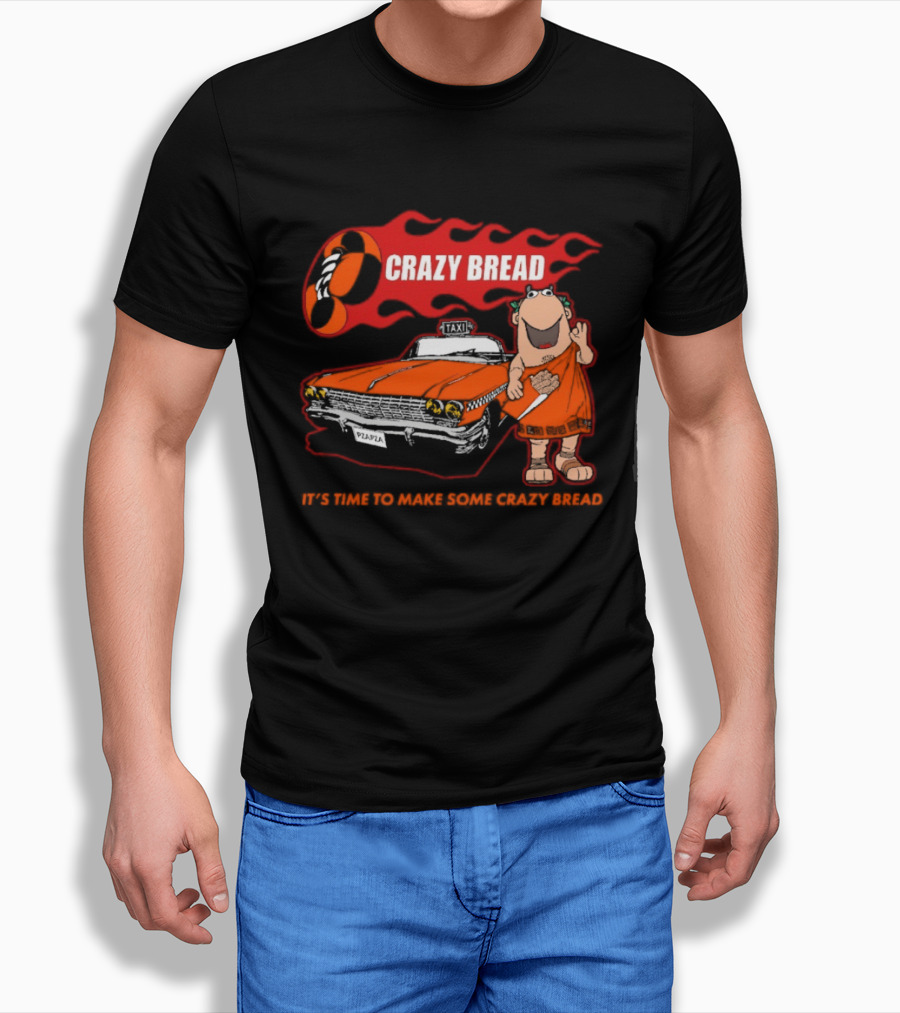 Crazy Bread It's Time To Make Some Crazy Bread Classic Taxi Cartoon T-Shirt