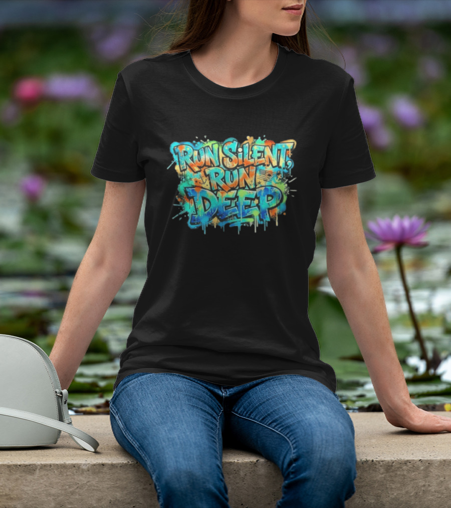 Run Silent Run Deep Vibrant Graffiti Street T-Shirt