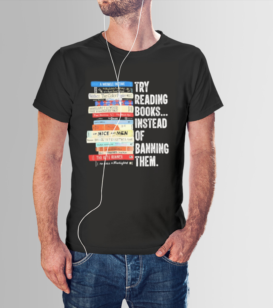 Try Reading Books Instead Of Banning Them Stacked Books A Wrinkle In Time Toni Morrison The Bluest Eye The Kite Runner T-Shirt