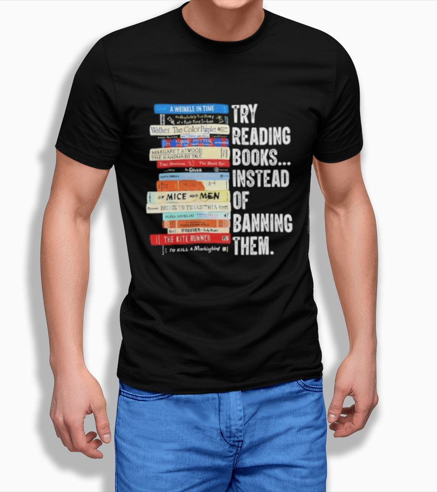 Try Reading Books Instead Of Banning Them Stacked Books A Wrinkle In Time Toni Morrison The Bluest Eye The Kite Runner T-Shirt
