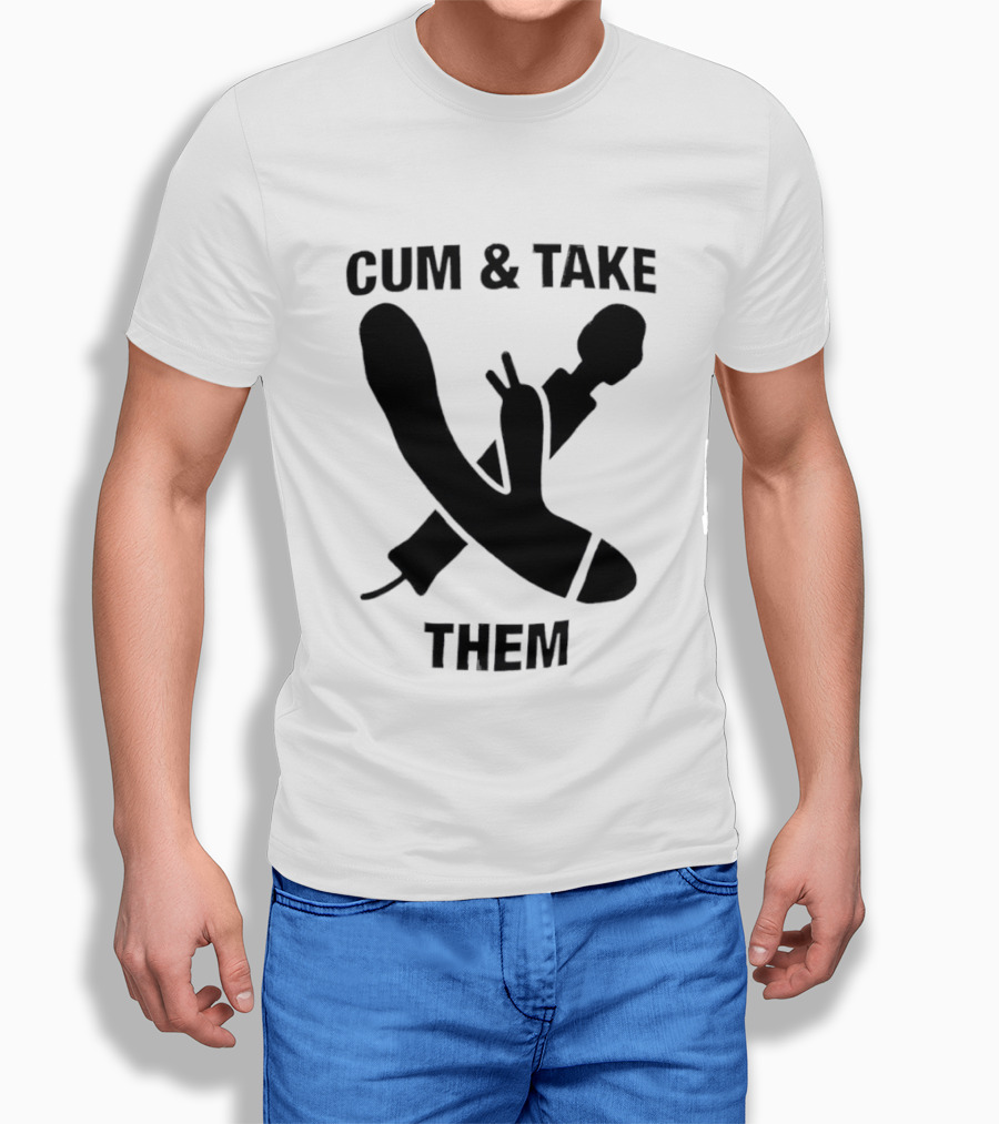 Cum & Take Them Sword And Dildo T-Shirt