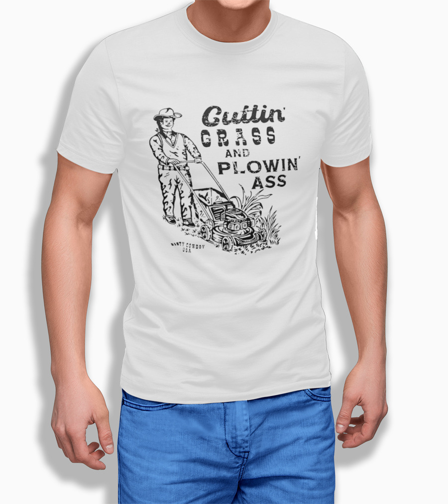 Cuttin Grass And Plowin Ass Vintage Farmer T-Shirt