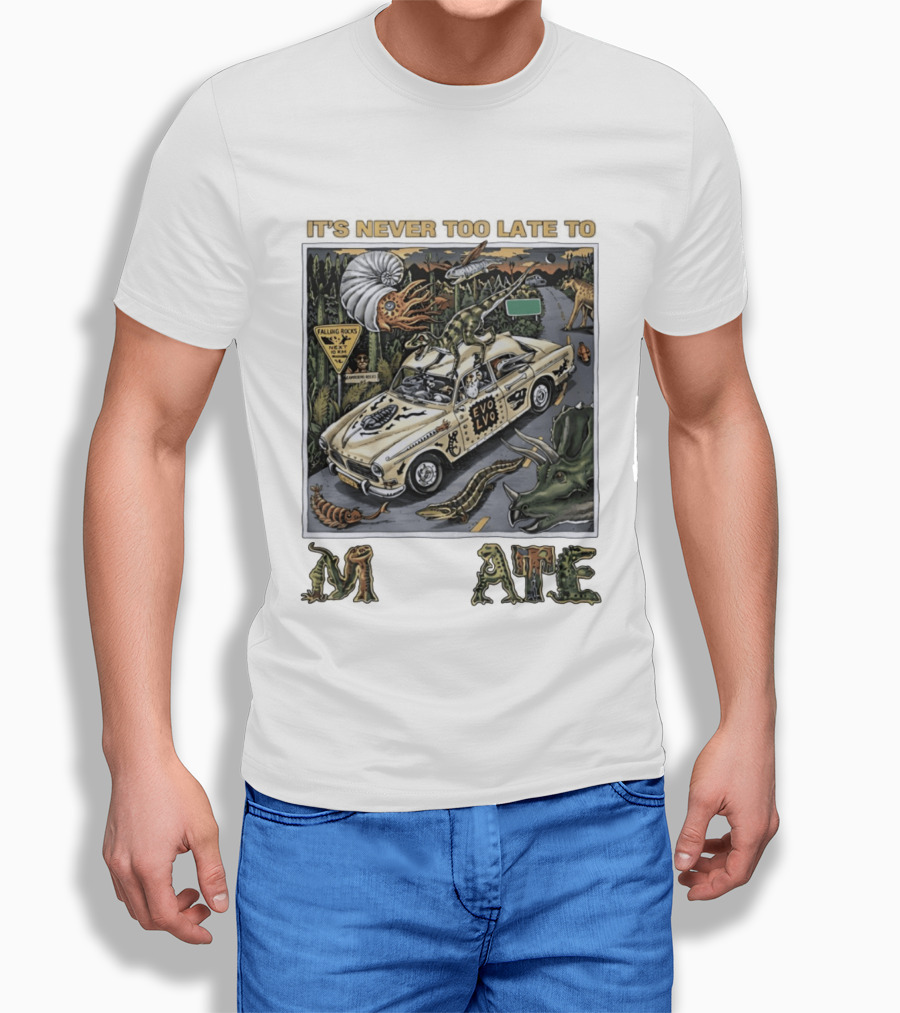 Its Never Too Late To Evolve Mutate Journey With Ancient Creatures T-Shirt