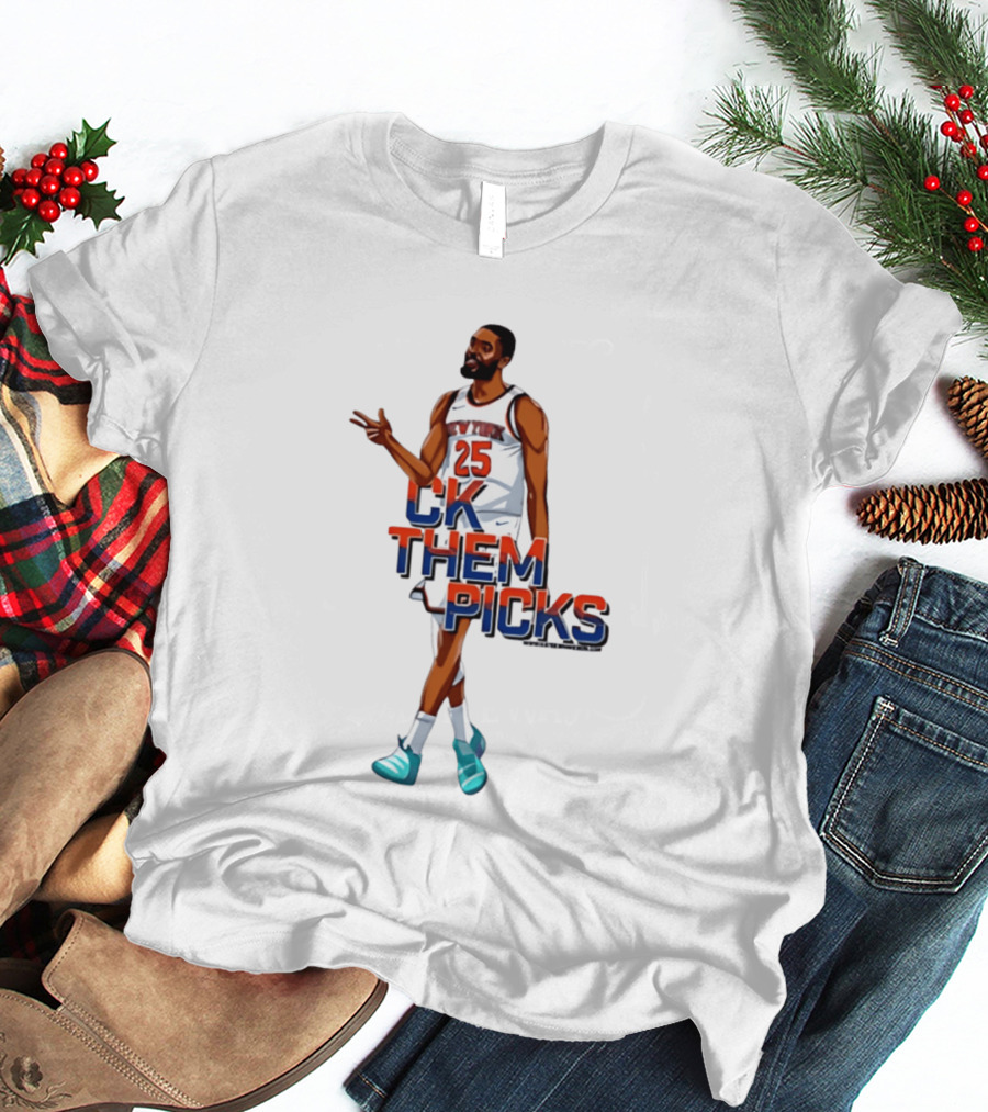 Knicks 25 CK Them Picks Sports Attire T-Shirt