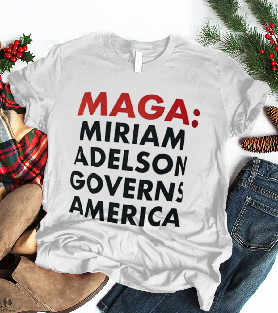MAGA Miriam Adelson Governs America T-Shirt