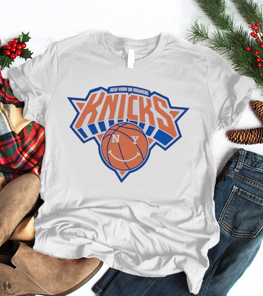 New York Knicks Or Nowhere Smiley Basketball NY T-Shirt