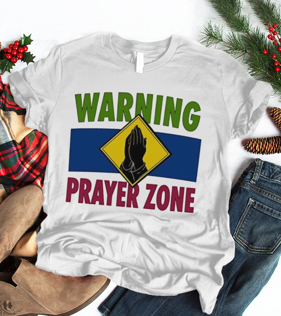 Warning Prayer Zone Press Your Palms Together Sign With Praying Hands T-Shirt