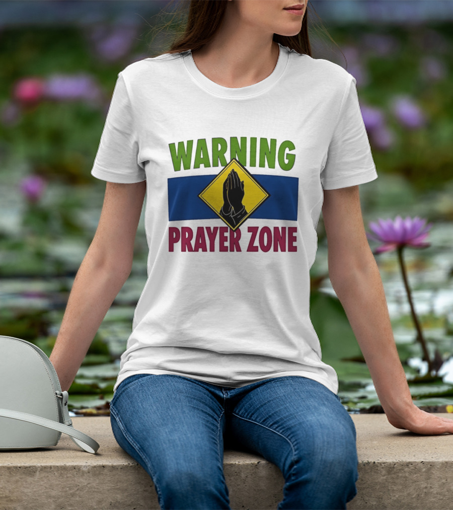 Warning Prayer Zone Press Your Palms Together Sign With Praying Hands T-Shirt