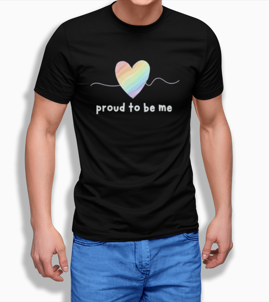 Proud To Be Me Rainbow Pride Heart T-Shirt