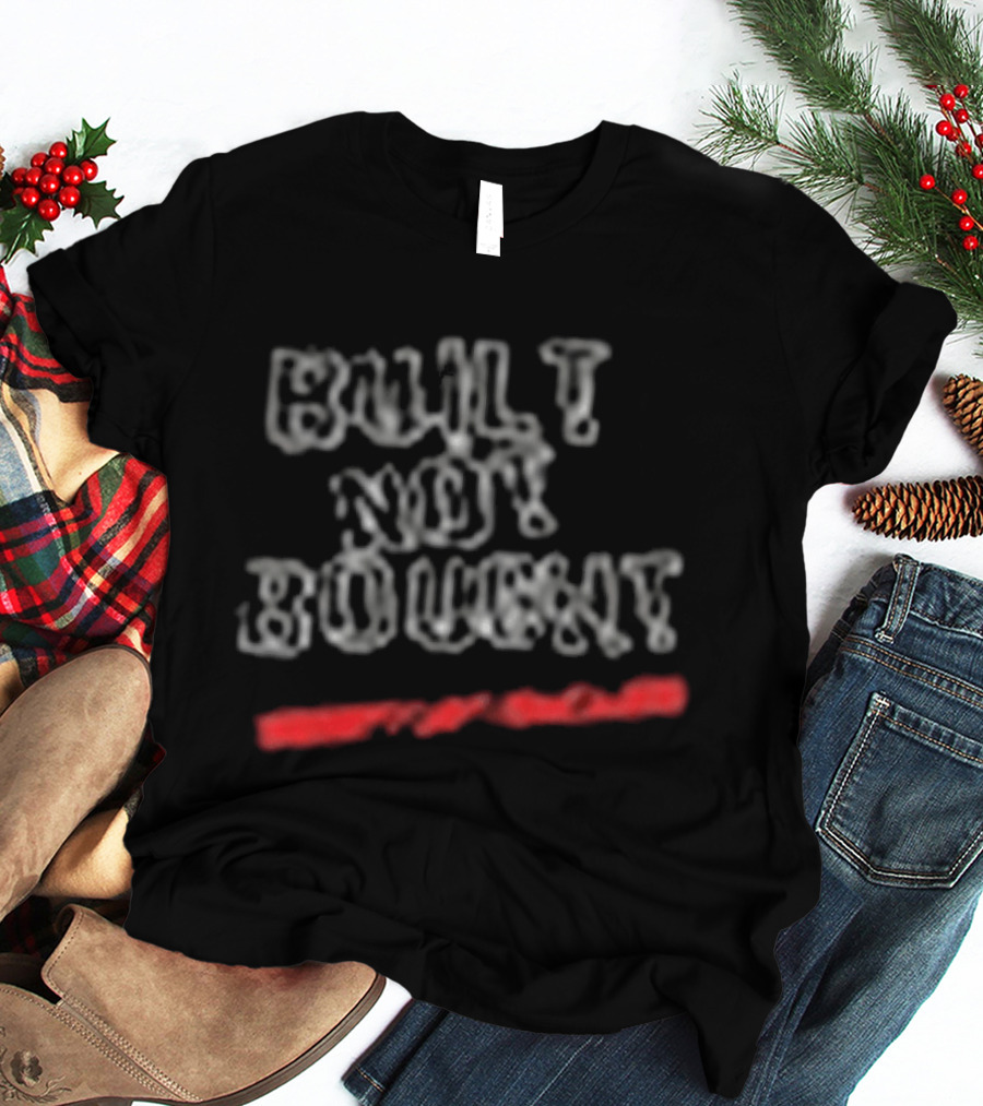 Cleetus McFarland Tye And Zacks Built Not Bought T-Shirt