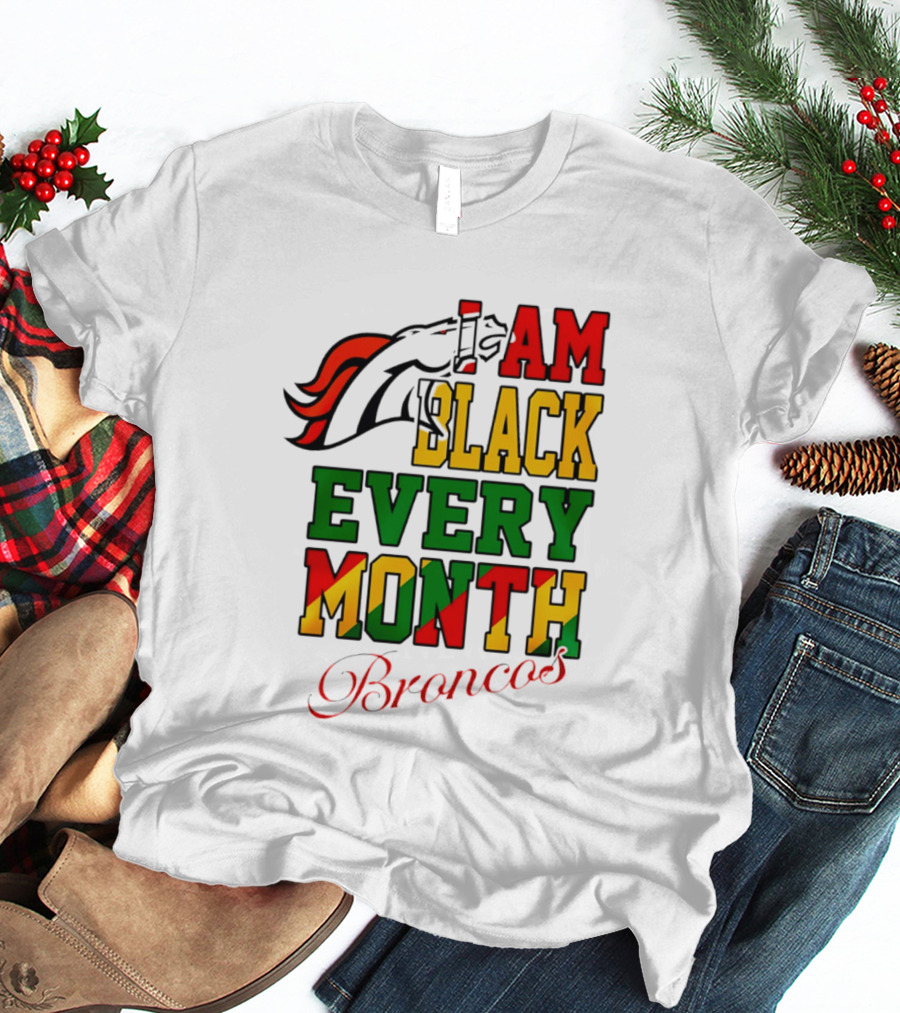 Denver Broncos I Am Black Every Month Broncos T-Shirt