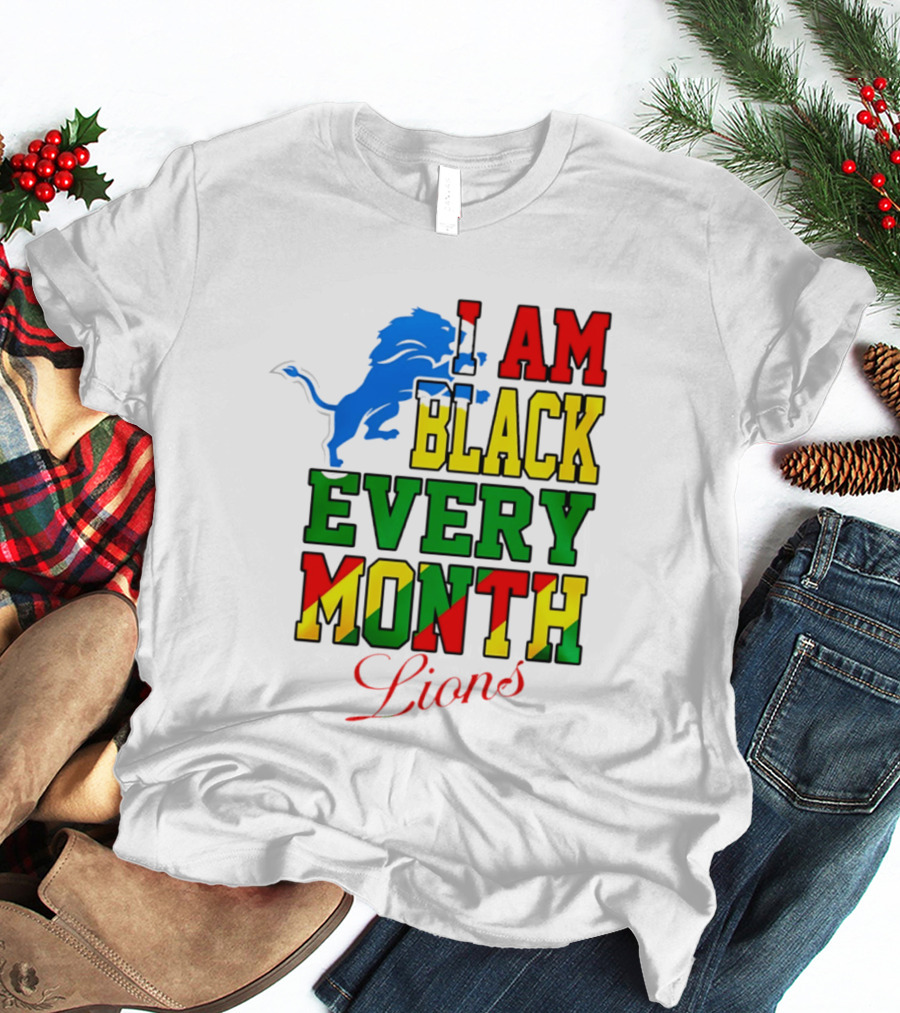 Detroit Lions I Am Black Every Month Lions T-Shirt