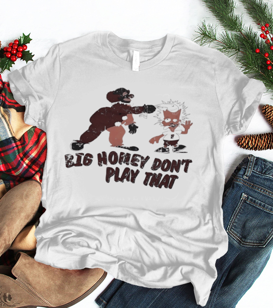 Big Homey Don't Play That Homey D Clown Bart Clown Fish T-Shirt