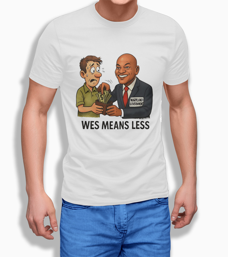 Wes Means Less Maryland Government Political Cartoon T-Shirt