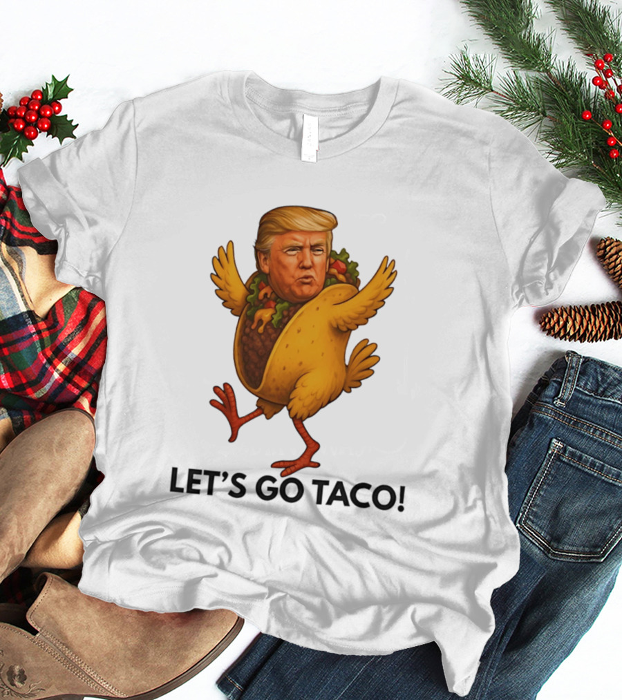 Let's Go Taco Donald Trump Turkey Body T-Shirt