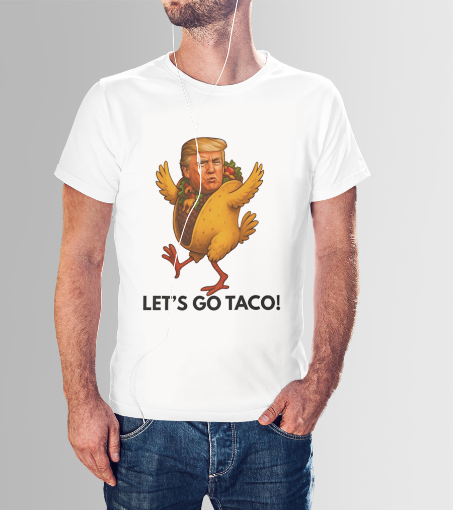 Let's Go Taco Donald Trump Turkey Body T-Shirt