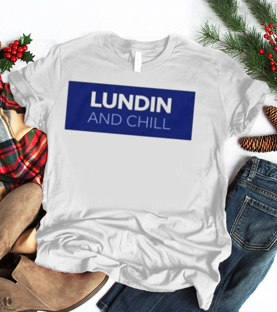 Lundin And Chill Bold White Text On Blue T-Shirt