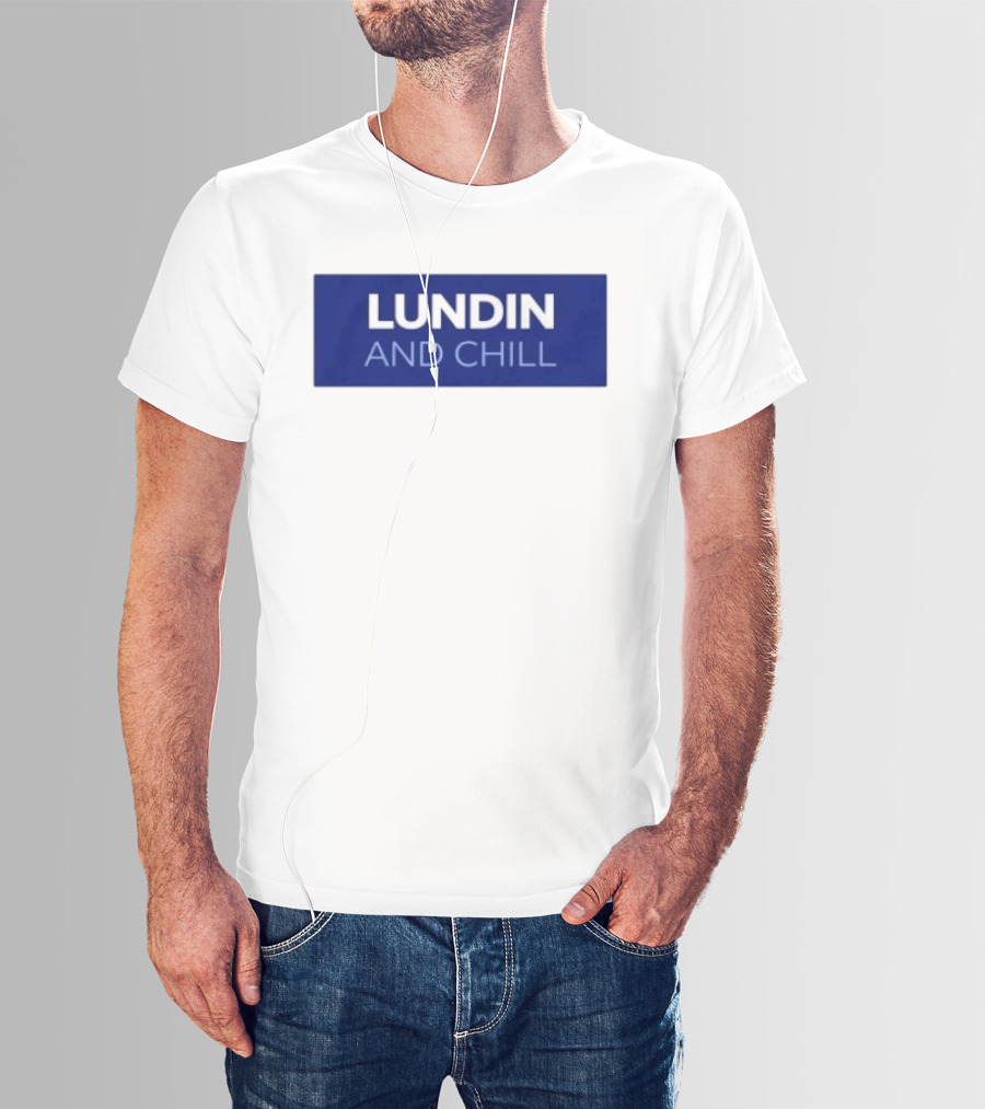 Lundin And Chill Bold White Text On Blue T-Shirt