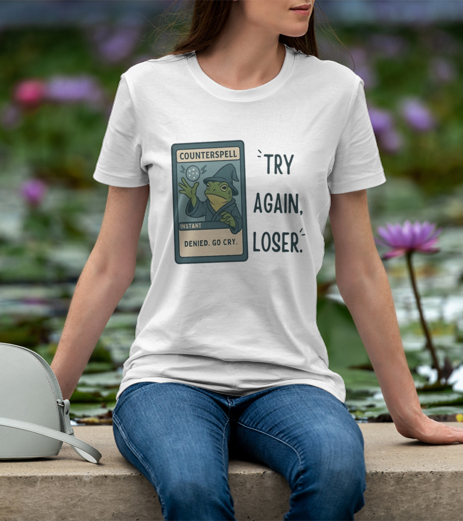 Magic The Gathering Frog Wizard Counterspell Denied Go Cry Try Again Loser T-Shirt