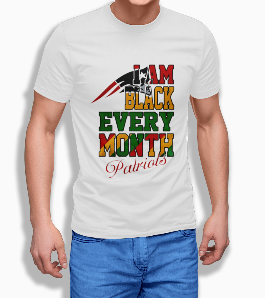 New England Patriots I Am Black Every Month Juneteenth Patriots T-Shirt