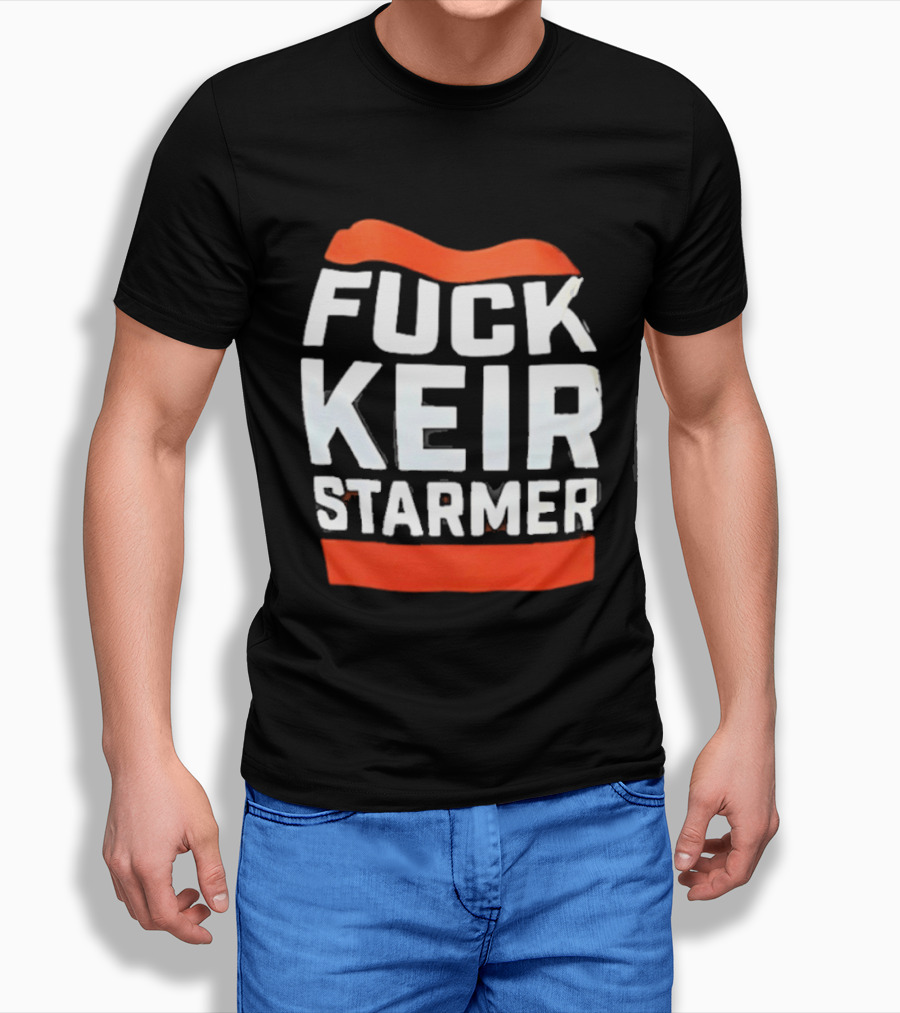 Fuck Keir Starmer T-Shirt