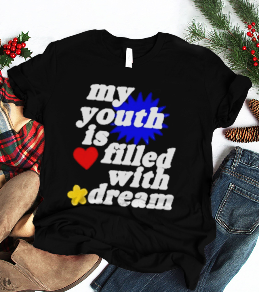 My Youth Is Filled With Dream Heart Star Burst T-Shirt