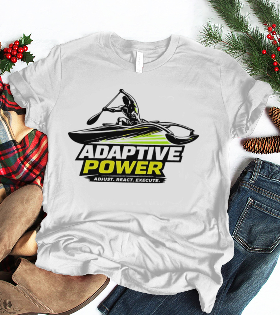Adaptive Power Kayak Adjust React Execute T-Shirt